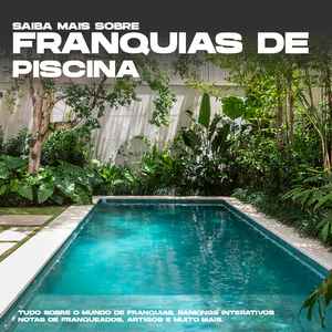 Franquia de Tratamento e venda de Piscinas